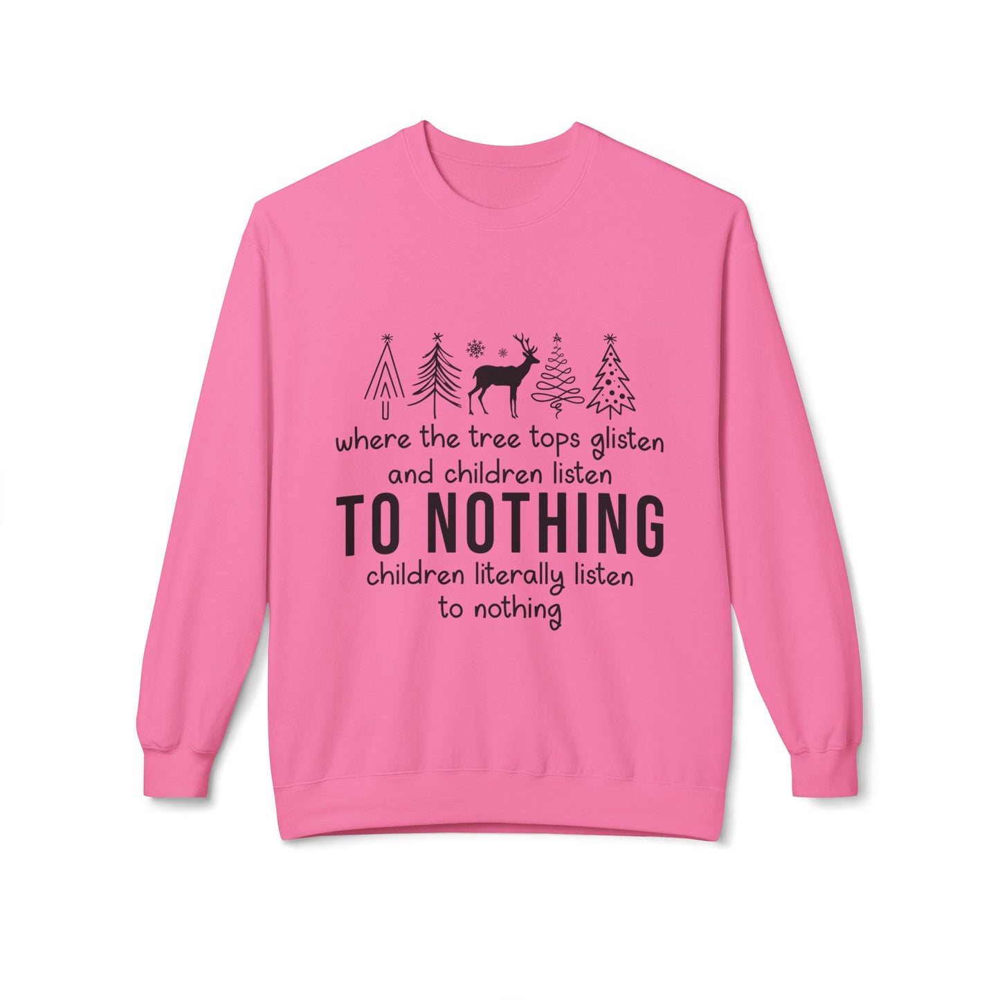 "Children Listen to Nothing" Funny Christmas Sweater