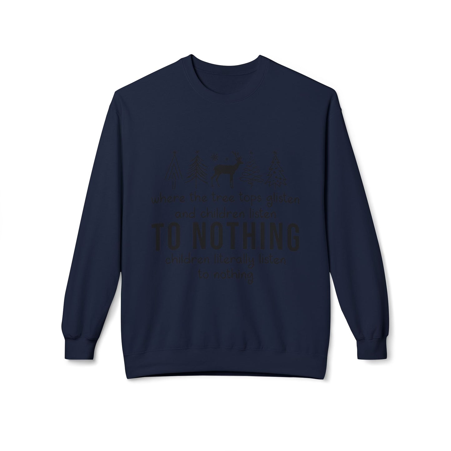 "Children Listen to Nothing" Funny Christmas Sweater
