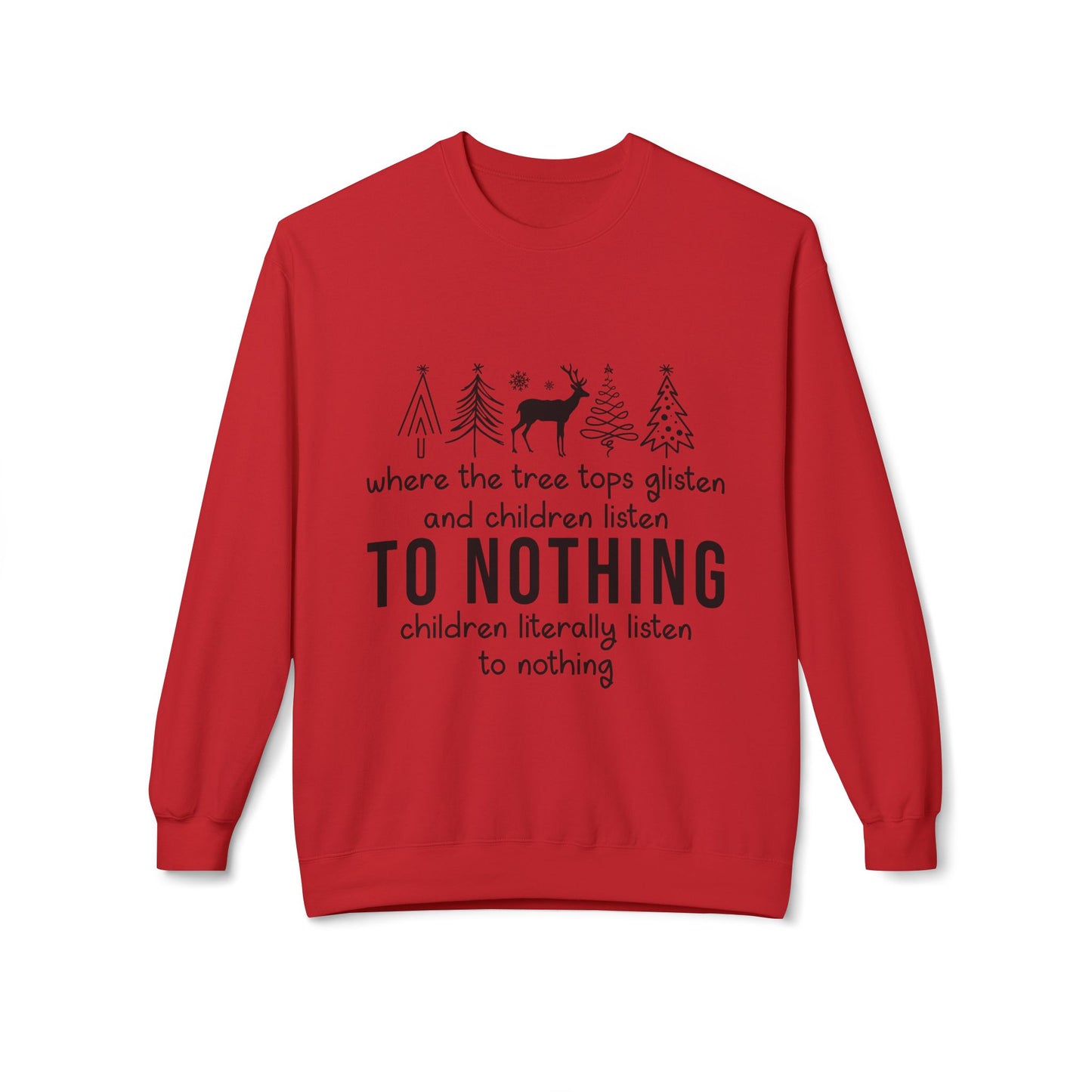 "Children Listen to Nothing" Funny Christmas Sweater
